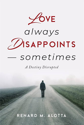 Love Always Disappoints – Sometimes by Renard Alotta